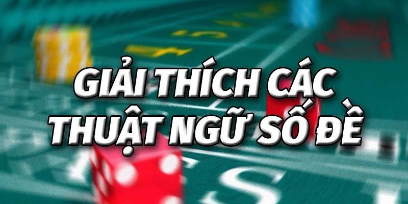 Nhiều thuật ngữ lô đề chuyên sâu